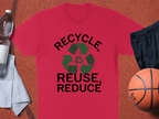 Recycle Reuse Reduce T-Shirt