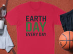 Earth Day Every Day T-Shirt