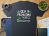 I Got 99 Problems 420 Solutions T-Shirt