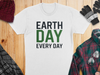 Earth Day Every Day T-Shirt