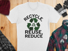 Recycle Reuse Reduce T-Shirt