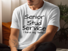 Funny Senior Stud Service T-Shirt