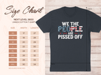 We The People Are Pissed Off T-Shirt