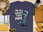 I'm All About That Pipe Graphic Print Shirt product