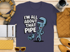 I'm All About That Pipe Graphic Print Shirt product