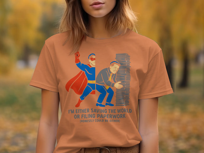 I'm Either Saving the World or Filing Paperwork product type
