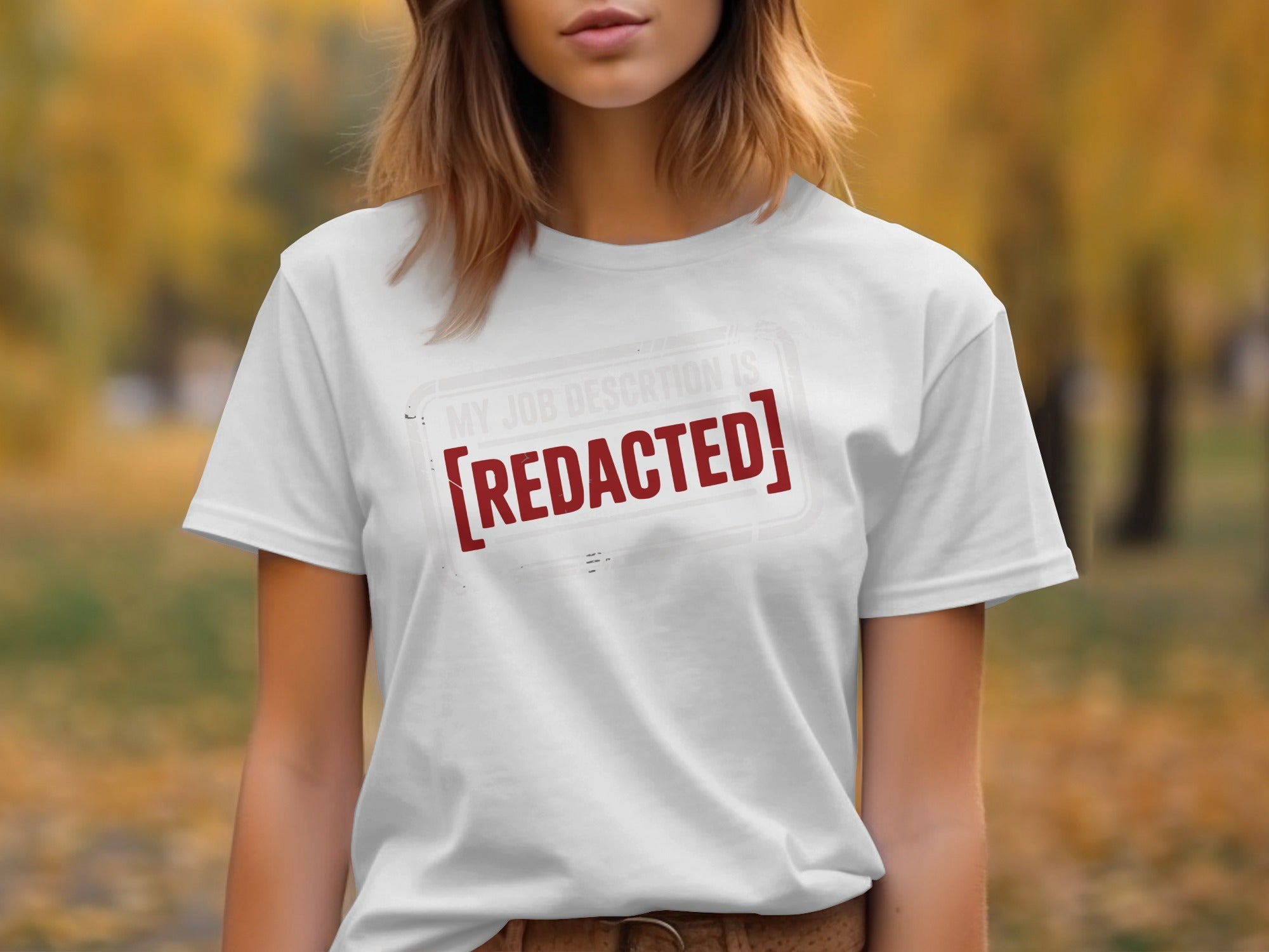 My Job Description Is Redacted Statement T-Shirt Product