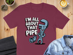 I'm All About That Pipe T-shirt product type