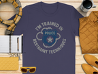 I'm Trained in Restraint Techniques Police product type