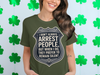I Don't Always Arrest People Funny Graphic T-Shirt product