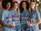 Help Will Always Be Given To Those Who Ask T-shirt product