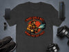 I Make Girls Wet When I Put Out Fires T-shirt product type