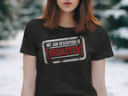 My Job Description Is Redacted T-shirt product