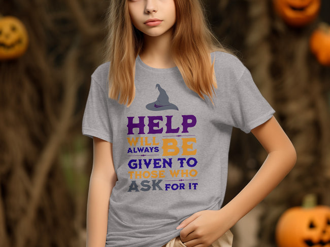 Help Will Always Be Given Ask For It T-shirt product