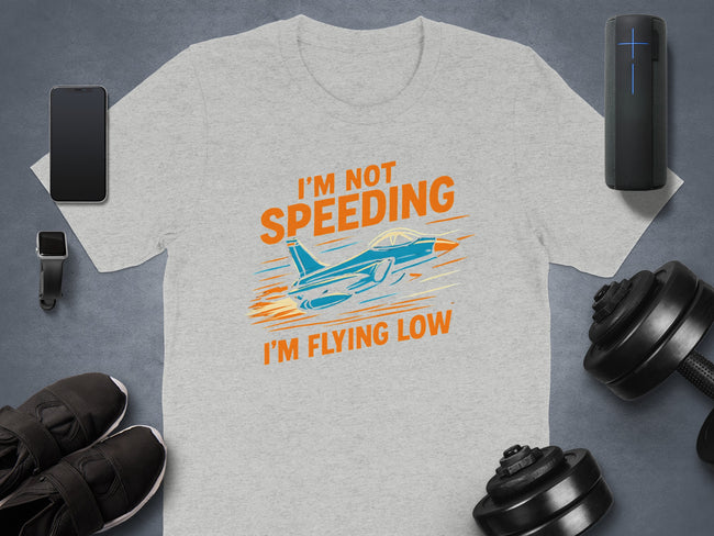 I'm Not Speeding I'm Flying Low T-shirt product