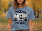 Need-to-Know Basis Employee Quote Shirt product