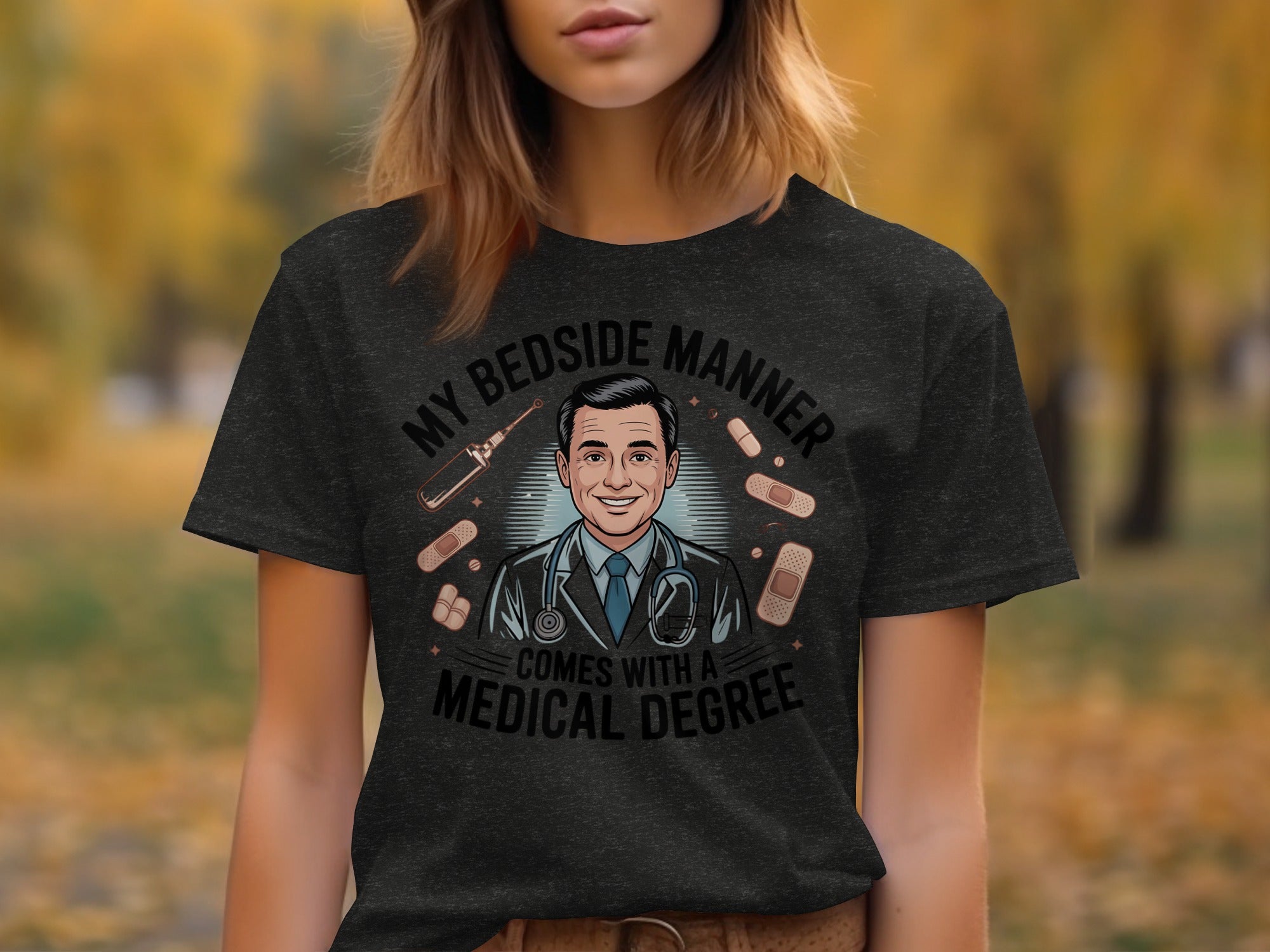 My Bedside Manner Comes With A Medical Degree product type
