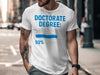Doctorate Degree 99 Percent Complete T-shirt product
