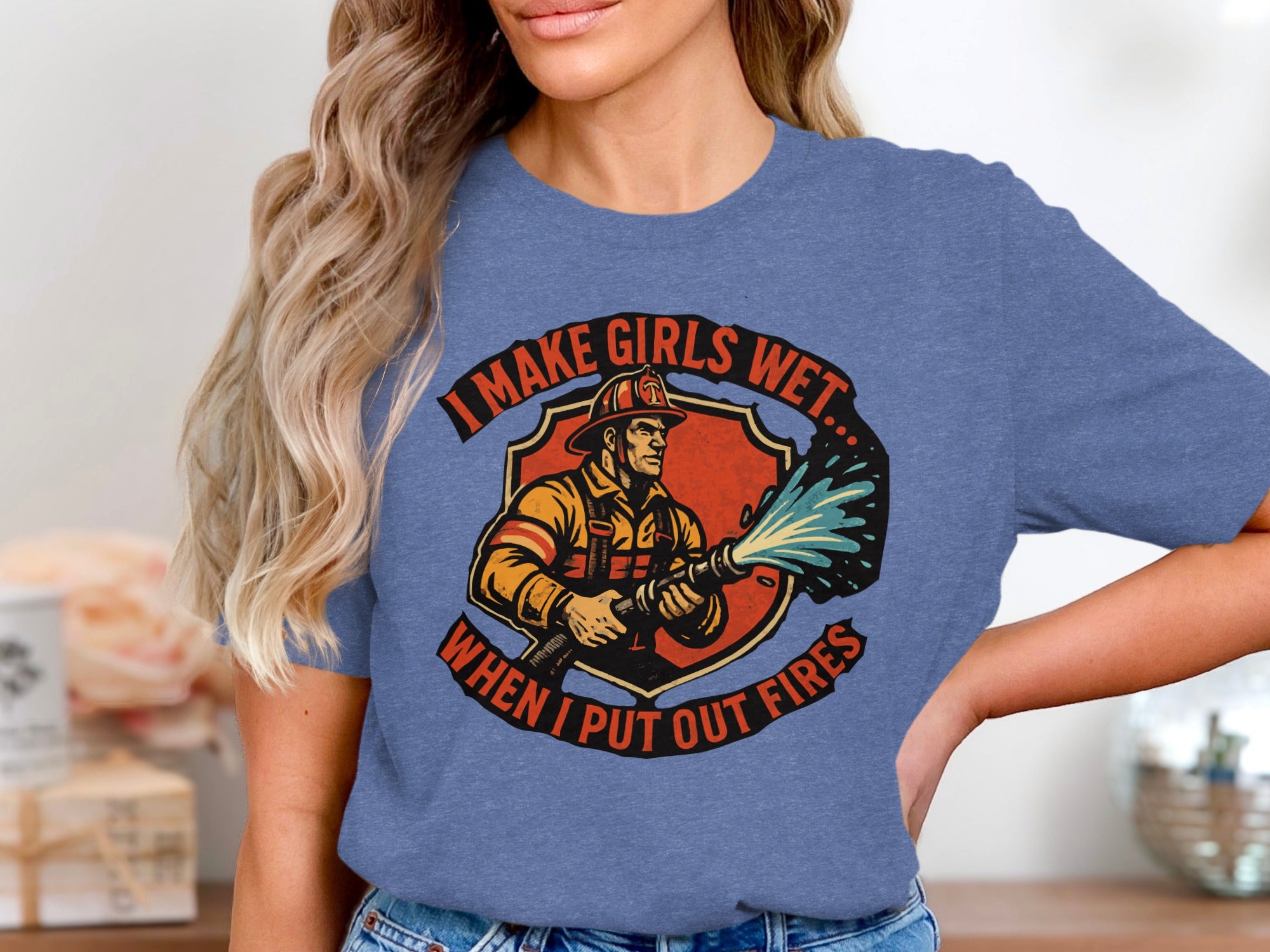 I Make Girls Wet When I Put Out Fires T-shirt product