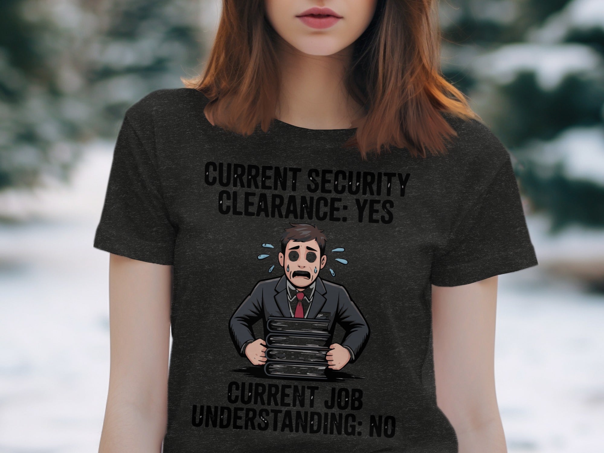 Current Security Clearance Yes Job Understanding T-shirt product