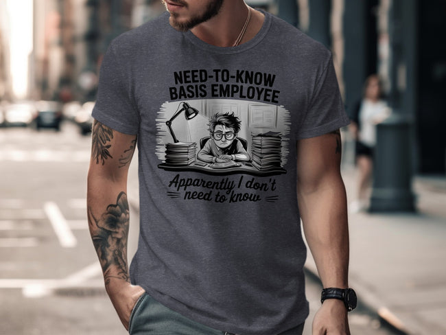 Need to Know Basis Employee Graphic T-Shirt product