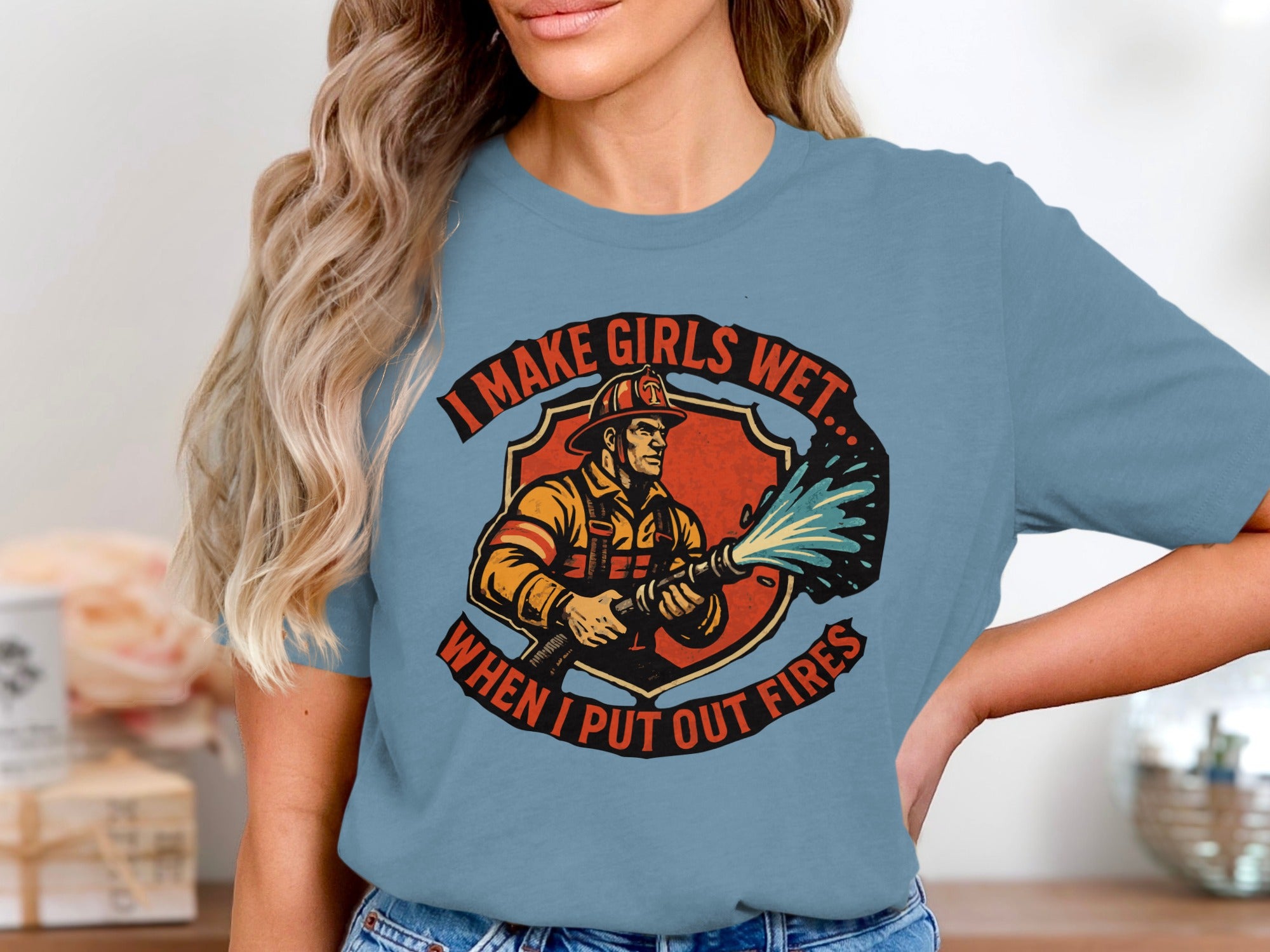 I Make Girls Wet When I Put Out Fires T-shirt product