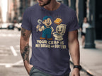 Your Crap Is My Bread and Butter T-shirt product type