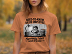Need-To-Know Basis Employee Apparently I Don't T-Shirt product
