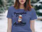 Prescription for Awesome Graphic T-Shirt product type