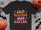 Even Witches Need Coffee Halloween Shirt product type