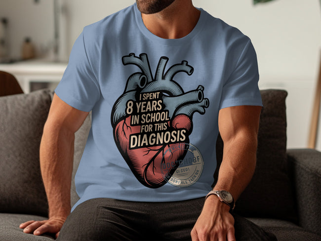 I Spent 8 Years In School For This Diagnosis product