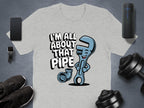 I'm All About That Pipe Graphic Tee product