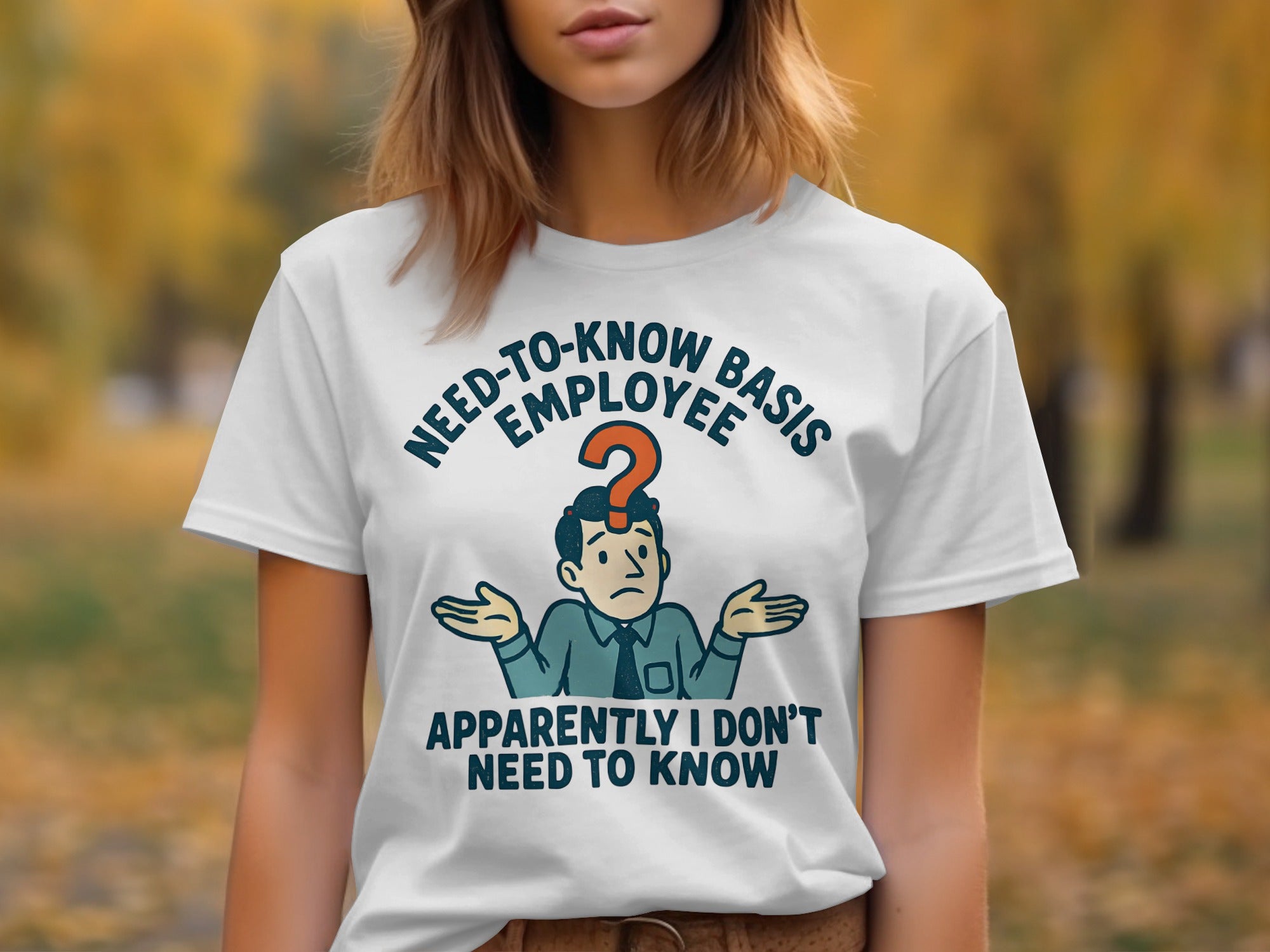 Need to Know Basis Employee Funny T-Shirt product
