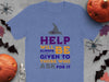 Help Will Always Be Given to Those Who Ask T-shirt product