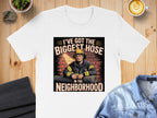 I've Got The Biggest Hose in The Neighborhood T-shirt product